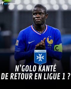 AJAuxerre N'Golo Kante Transfert Nouvelles