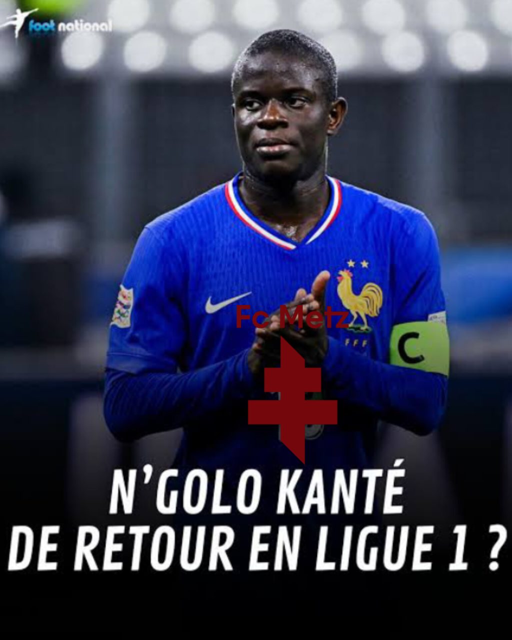 FCMetz N'Golo Kante Transfert Nouvelles